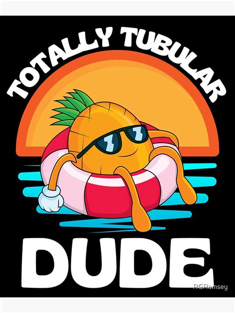 totally tubular dude